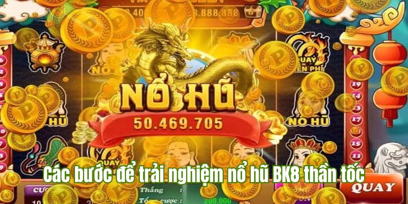 Quy trình tham gia chơi slot game nổ hũ tại BK8 nhanh chóng